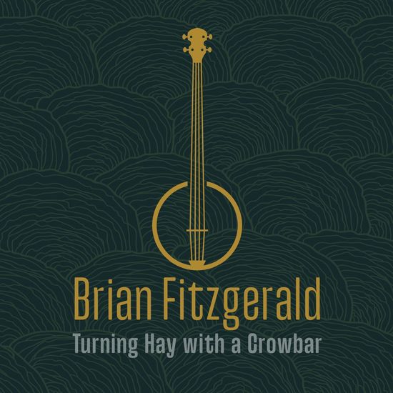  'Turning Hay with a Crowbar' is a great listen all the way through